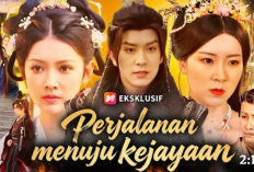 Link Nonton Perjalanan Menuju Kejayaan Episode 1 Subtitle Indonesia, Petualangan Cinta Ratu Ayu Dimulai